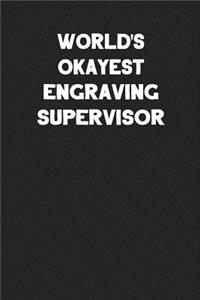 World's Okayest Engraving Supervisor