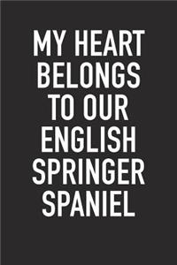 My Heart Belongs to Our English Springer Spaniel