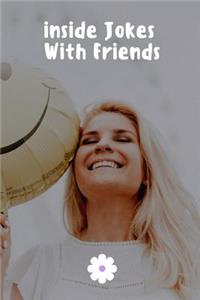 Inside Jokes with Friends