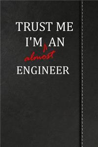 Trust Me I'm Almost an Engineer