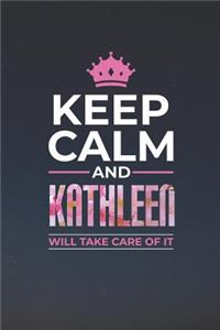 Keep Calm and Kathleen Will Take Care of It
