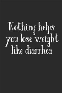 Nothing Helps You Lose Weight Like Diarrhea