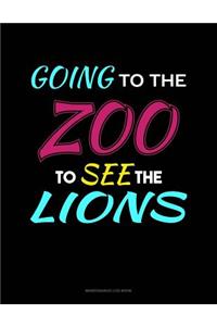 Going To The Zoo To See The Lions