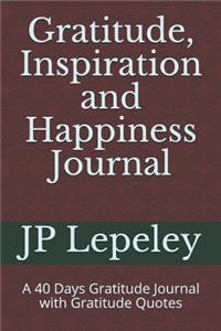 Gratitude, Inspiration and Happiness Journal