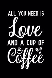 All You Need Is Love And A Cup Of Coffee