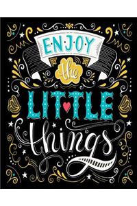 Enjoy The Little Things