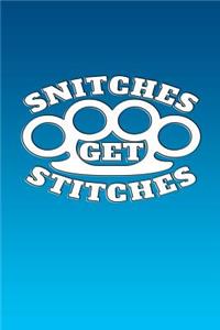 Snitches Get Stitches