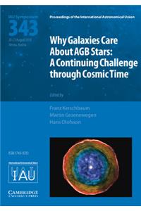 Why Galaxies Care about Agb Stars (Iau S343)