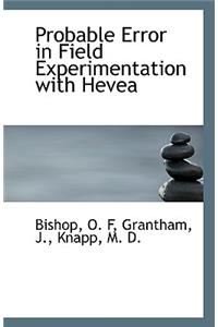 Probable Error in Field Experimentation with Hevea