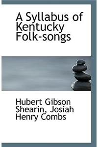 A Syllabus of Kentucky Folk-Songs