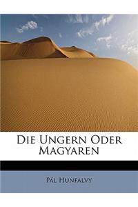 Die Ungern Oder Magyaren