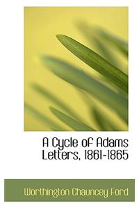 A Cycle of Adams Letters, 1861-1865