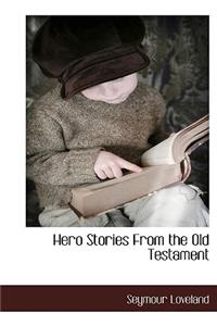 Hero Stories From the Old Testament