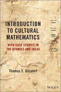 Introduction to Cultural Mathematics: With Case Studies in the Otomies and Incas