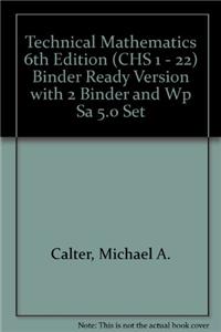 Technical Mathematics 6th Edition (CHS 1 - 22) Binder Ready Version with 2