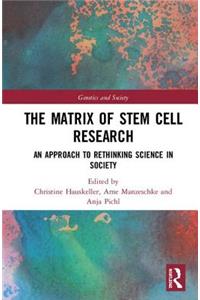 The Matrix of Stem Cell Research