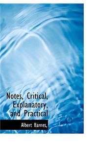 Notes, Critical, Explanatory, and Practical