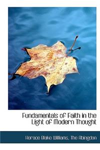 Fundamentals of Faith in the Light of Modern Thought