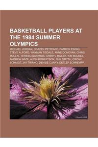 Basketball Players at the 1984 Summer Olympics