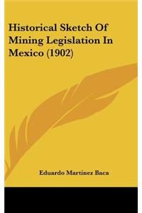 Historical Sketch of Mining Legislation in Mexico (1902)
