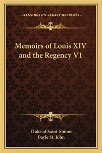 Memoirs of Louis XIV and the Regency V1