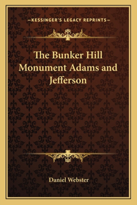 The Bunker Hill Monument Adams and Jefferson