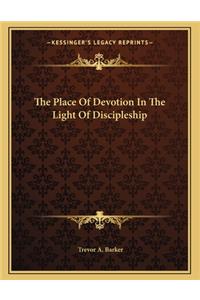 The Place of Devotion in the Light of Discipleship