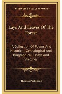 Lays and Leaves of the Forest: A Collection of Poems and Historical, Genealogical and Biographical Essays and Sketches