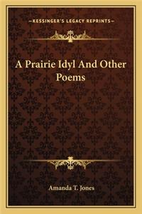 Prairie Idyl and Other Poems