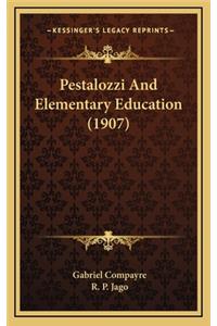 Pestalozzi and Elementary Education (1907)