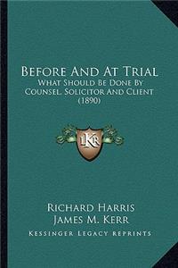 Before and at Trial