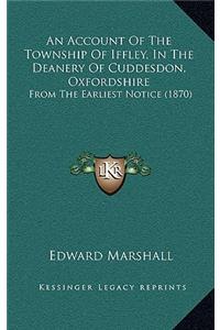 An Account of the Township of Iffley, in the Deanery of Cuddesdon, Oxfordshire