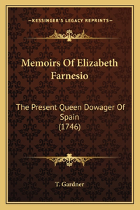 Memoirs Of Elizabeth Farnesio