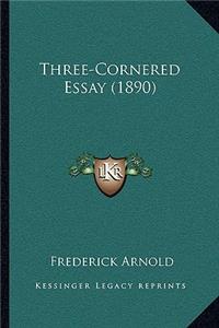 Three-Cornered Essay (1890)