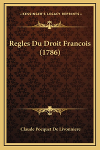 Regles Du Droit Francois (1786)