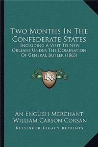 Two Months In The Confederate States