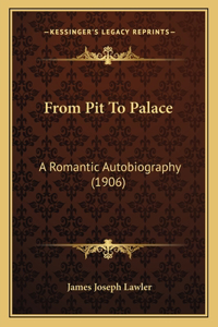 From Pit To Palace
