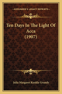 Ten Days In The Light Of Acca (1907)