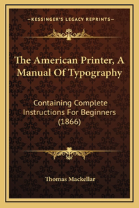 The American Printer, A Manual Of Typography