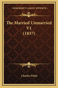 The Married Unmarried V1 (1837)