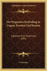 Progressive Strafvollzug In Ungarn, Kroatien Und Bosnien