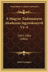 A Magyar Tudomanyos Akademia Jegyzokonyvfi V1-4: 1863-1866 (1866)