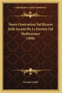 Nuove Osservazioni Sul Ricorso Della Societa Per Le Ferrovie Del Mediterraneo (1898)