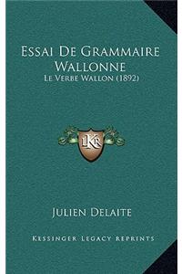 Essai De Grammaire Wallonne