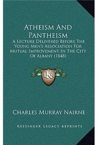 Atheism And Pantheism