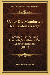 Ueber Die Mundarten Des Kantons Aargau