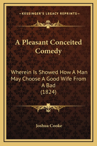 A Pleasant Conceited Comedy