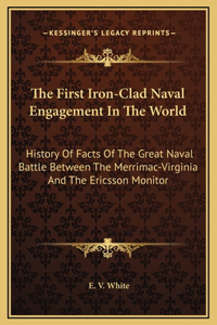 The First Iron-Clad Naval Engagement In The World