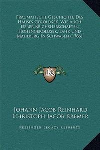 Pragmatische Geschichte Des Hauses Geroldsek, Wie Auch Derer Reichsherschaften Hohengeroldsek, Lahr Und Mahlberg In Schwaben (1766)