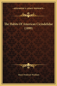 The Habits Of American Cicindelidae (1899)